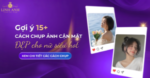 Các cách chụp ảnh cận mặt đẹp nữ