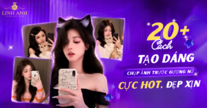 Tạo dáng chụp hình trước gương nữ đẹp