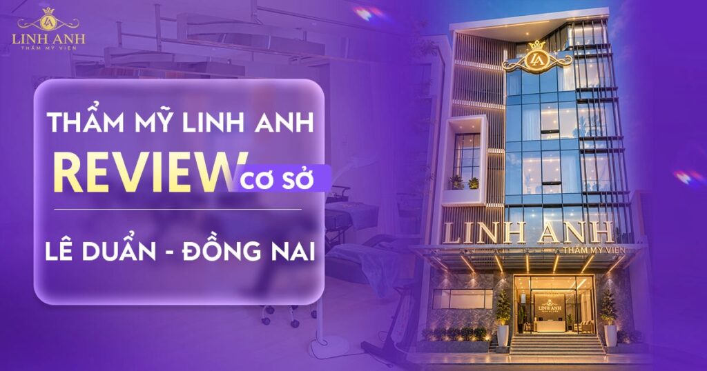 Review thẩm mỹ Linh Anh Lê Duẩn Đồng