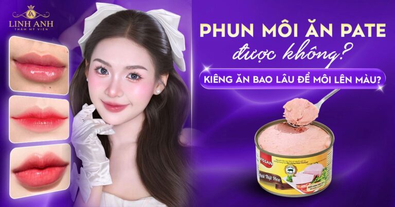 Phun môi ăn pate được không? Nên kiêng pate bao lâu?