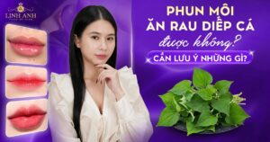 Phun xăm môi ăn rau diếp cá được không