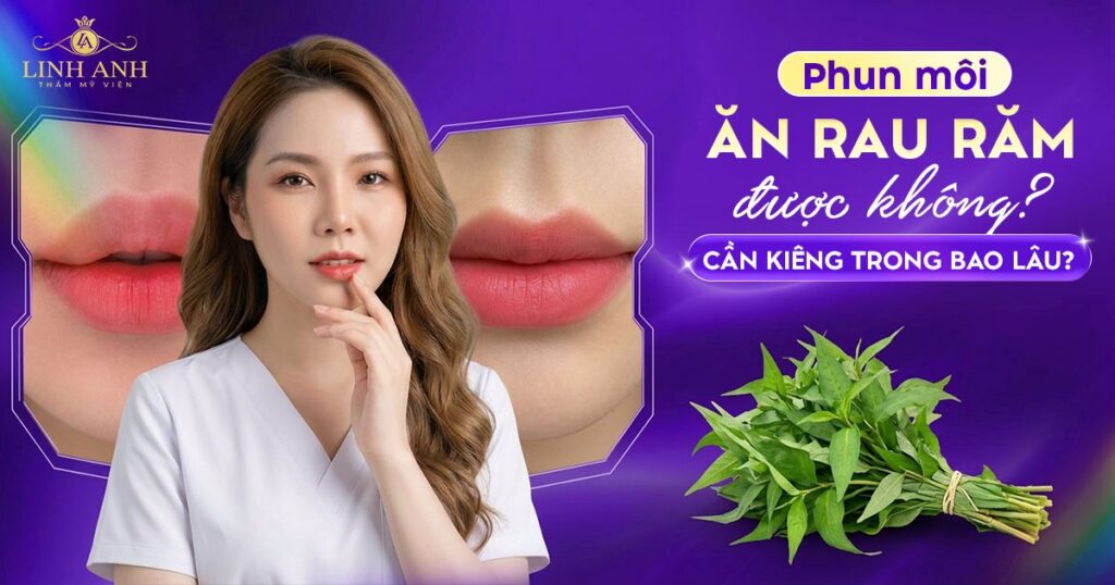 Phun xăm môi ăn rau răm được không