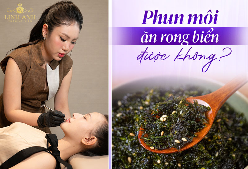Xăm môi ăn rong biển được không