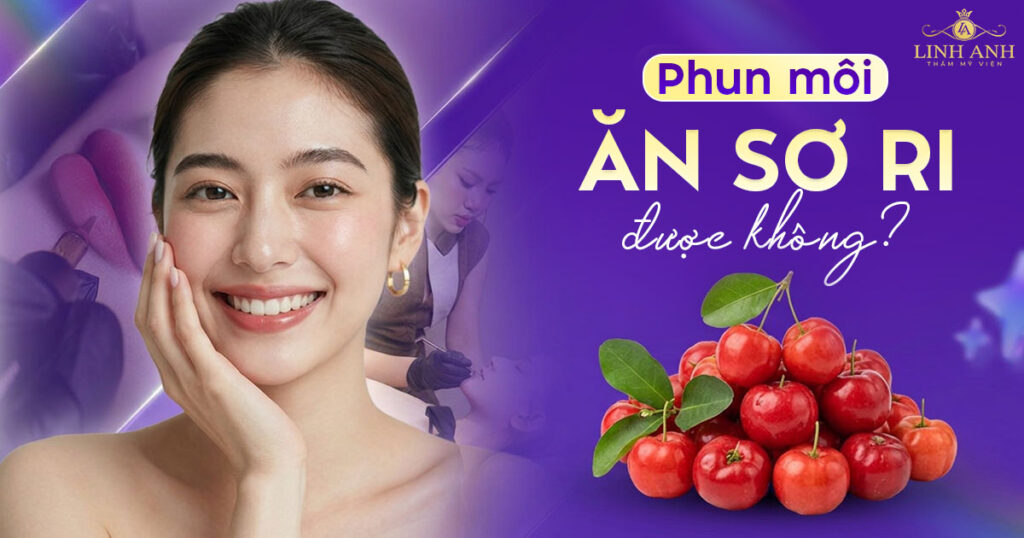 Phun xăm môi ăn sơ ri được không