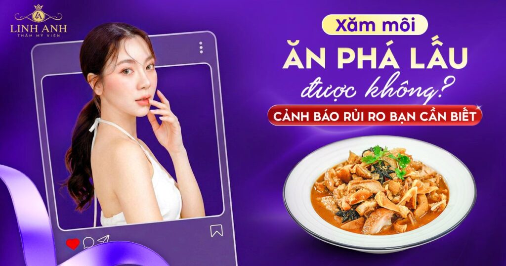 Phun xăm môi ăn phá lấu được không