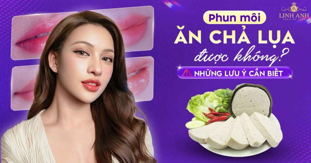 Phun xăm môi ăn chả lụa được không