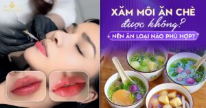 Phun xăm môi ăn chè được không