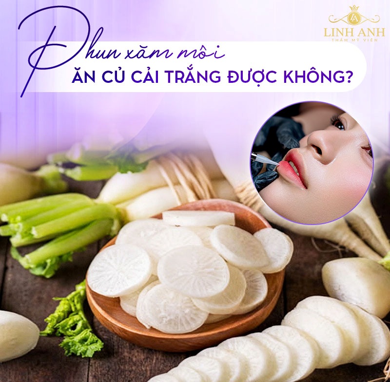 Phun môi ăn củ cải trắng được không