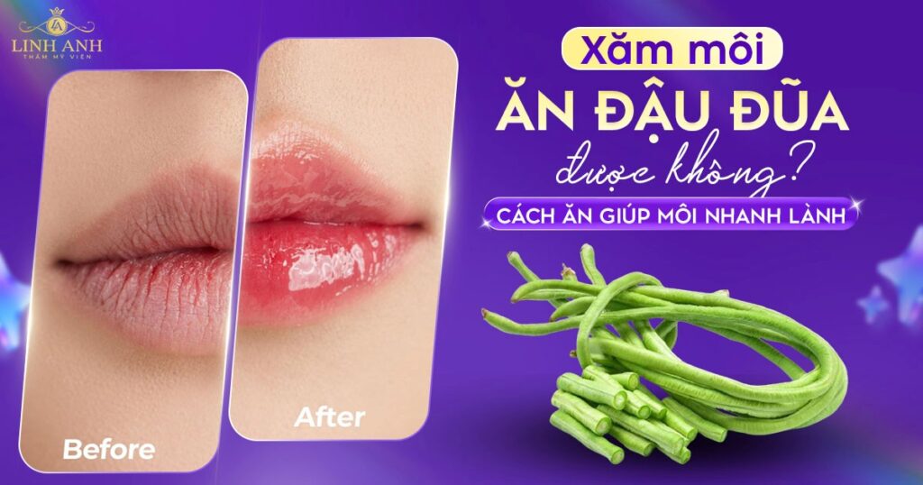 Phun xăm môi ăn đậu đũa được không