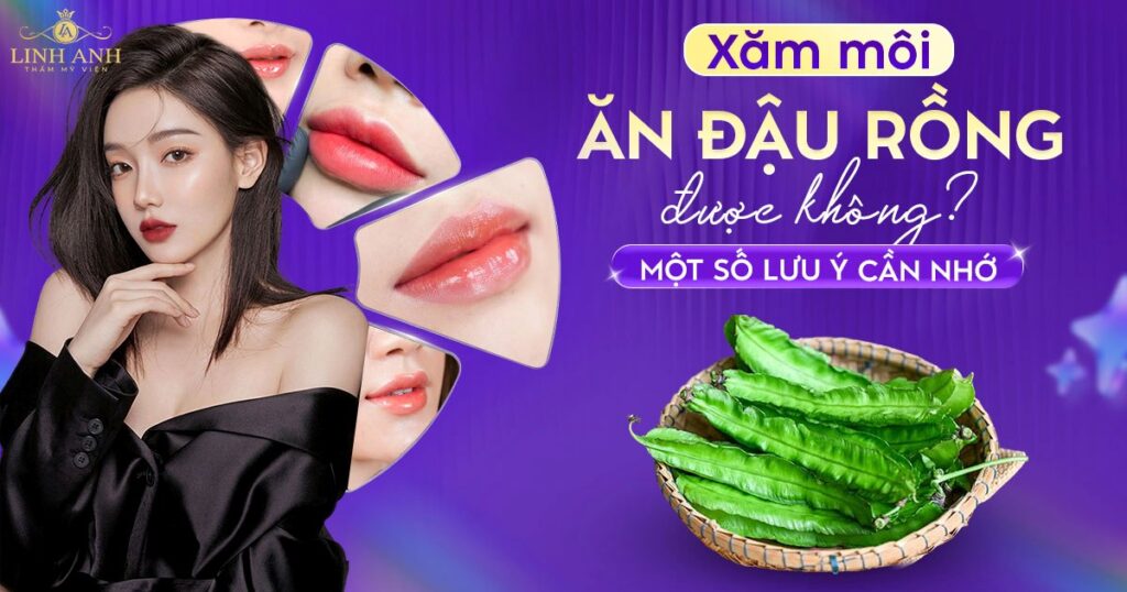Phun xăm môi ăn đậu rồng được không