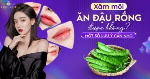 Phun xăm môi ăn đậu rồng được không