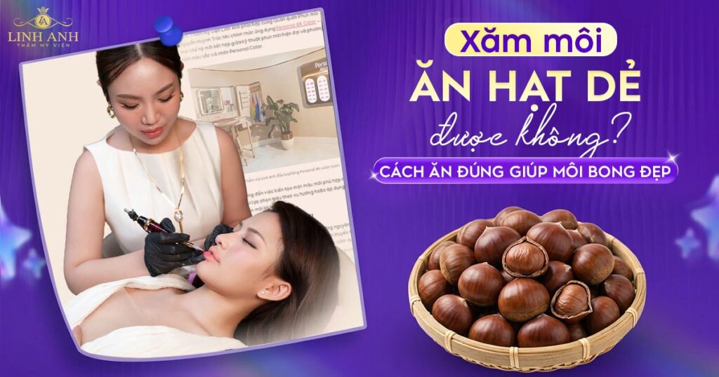 Phun xăm môi ăn hạt dẻ được không