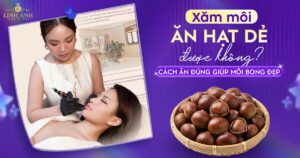 Phun xăm môi ăn hạt dẻ được không
