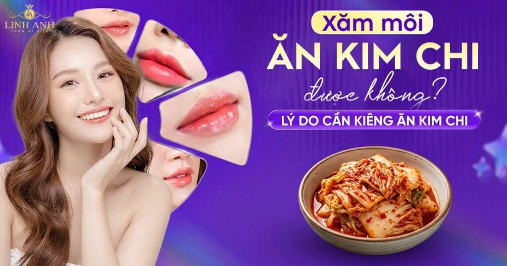 Phun xăm môi ăn kim chi được không