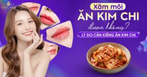 Phun xăm môi ăn kim chi được không