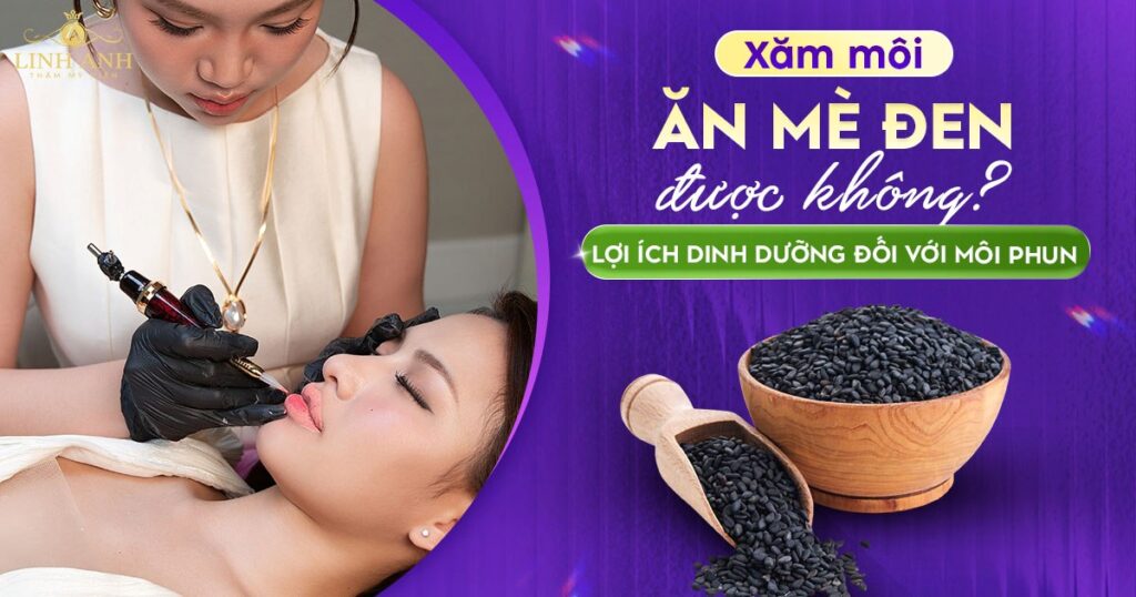 Phun xăm môi ăn mè đen được không