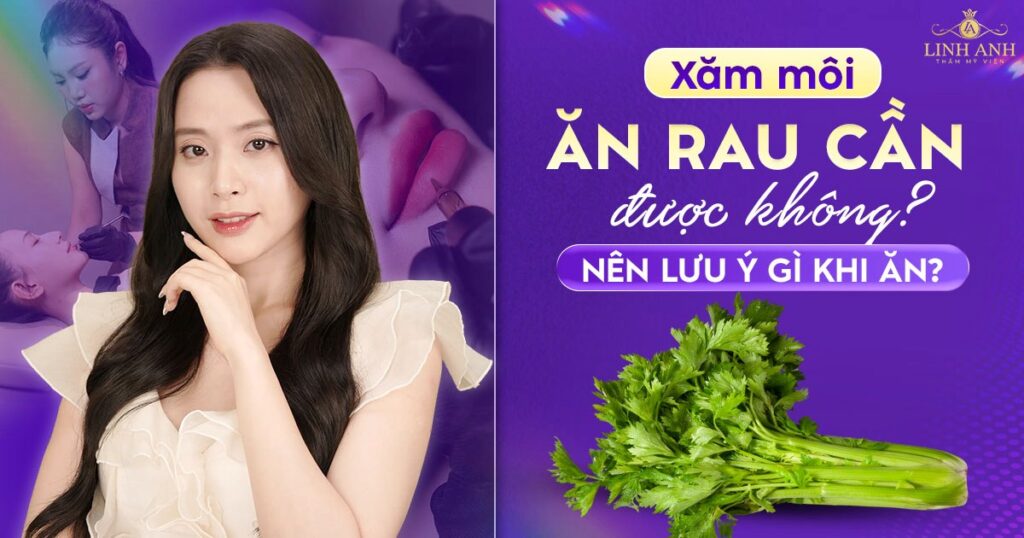 Phun xăm môi ăn rau cần được không
