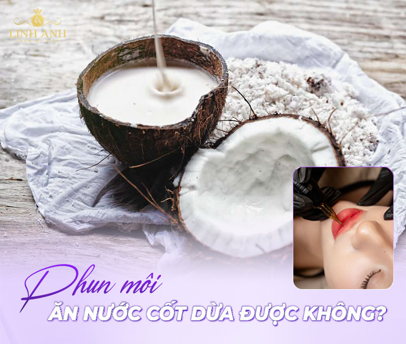 Xăm môi ăn nước cốt dừa được không