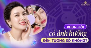 Phun xăm môi có ảnh hưởng đến tướng số không