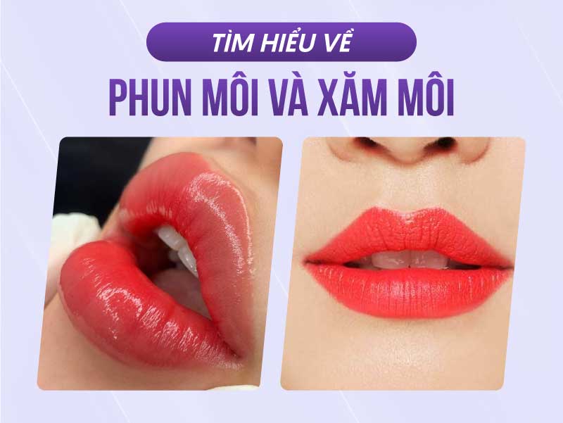 Khác nhau giữa phun môi và xăm môi