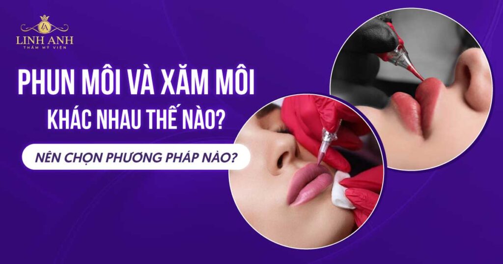 Phun môi và xăm môi khác nhau như nào