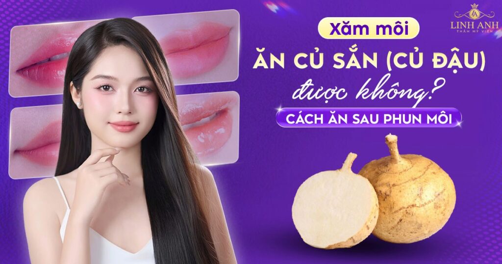 Phun xăm môi ăn củ sắn được không