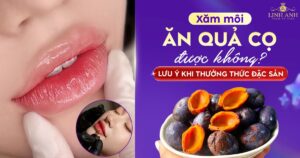 Phun xăm môi ăn quả cọ được không