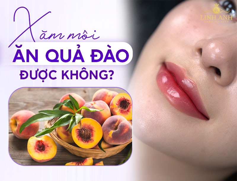 Phun môi ăn quả đào được không