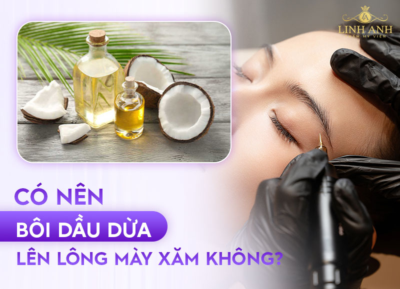 Sau phun mày bôi dầu dừa được không