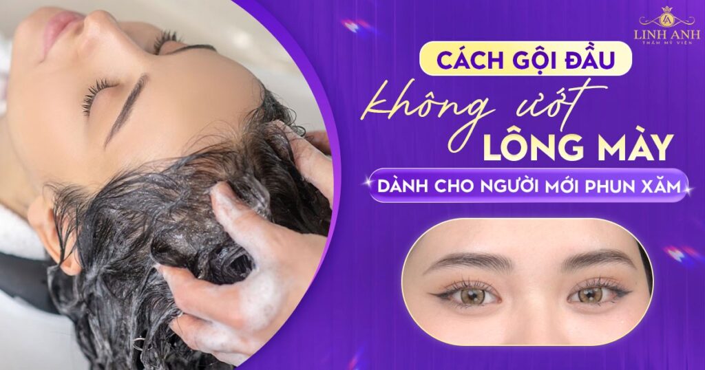 Cách gội đầu không ướt lông mày phun xăm