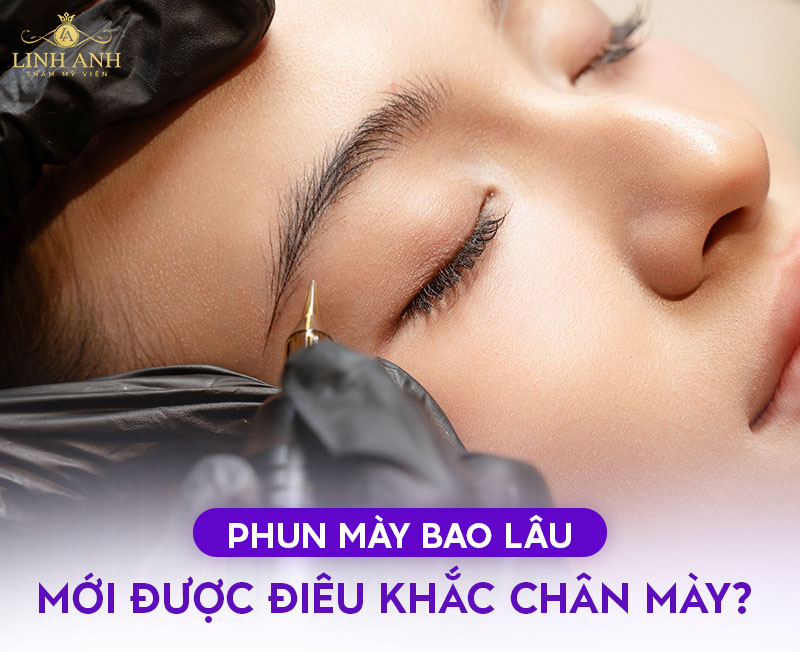 Chân mày phun ít nhất sau 2 tháng có thể điêu khắc