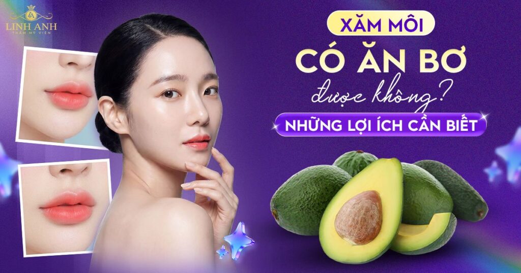 Phun xăm môi ăn bơ được không