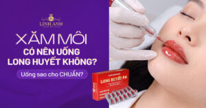 Phun xăm môi có uống long huyết được không