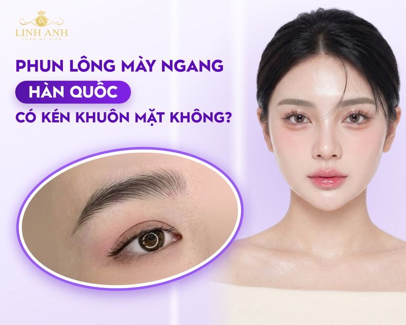 Phun thêu lông mày Hàn Quốc: Ưu điểm, các kỹ thuật và dáng mày phù hợp 18 Phun thêu lông mày hàn quốc hợp khuôn mặt